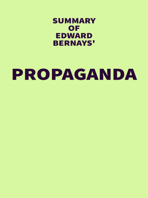 cover image of Summary of Edward Bernays' Propaganda